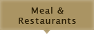 Meal & Restaurants